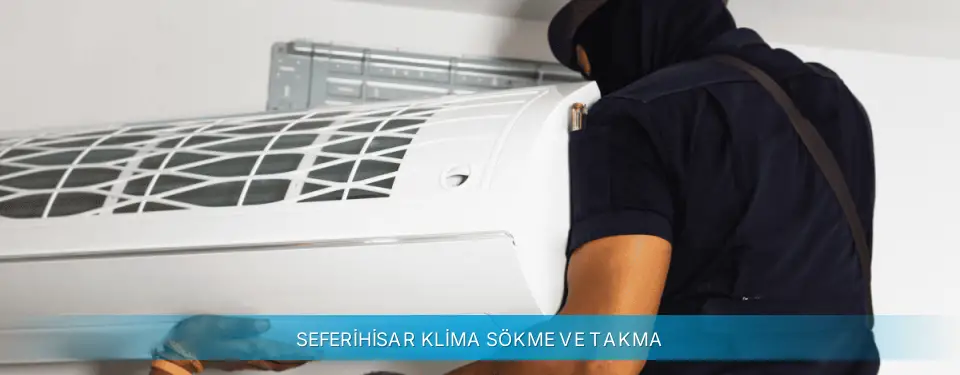 Seferihisar İlçemi Daikin Klima Sökme ve Takma